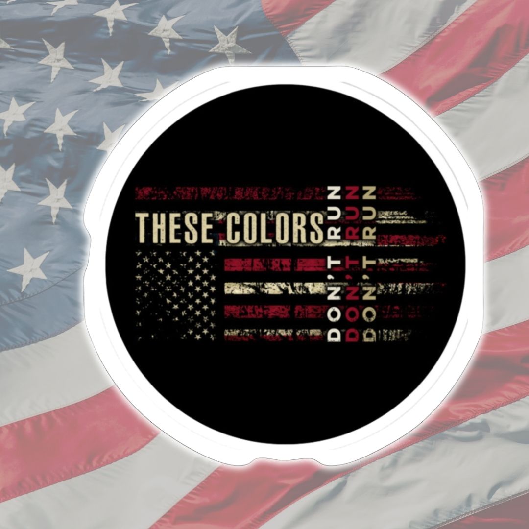 These Colors Don't Run Decal
