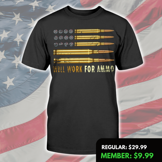 Will Work For Ammo T-Shirt