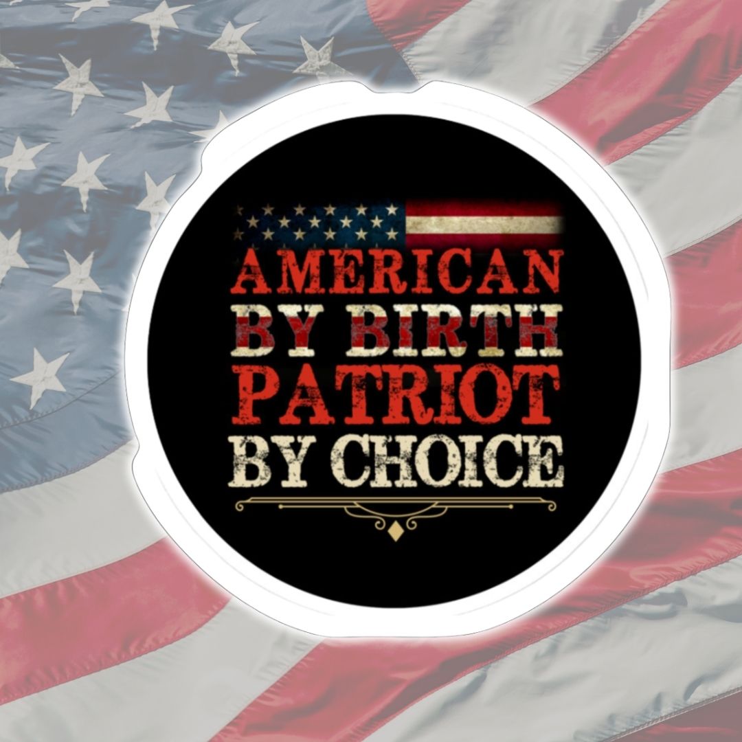 Patriot By Choice Decal