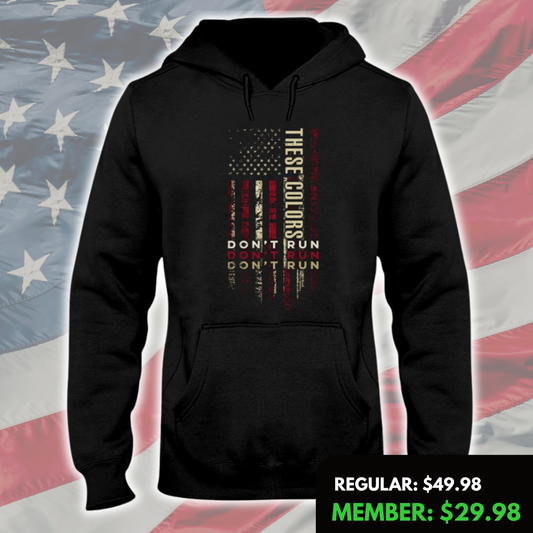 These Colors Don't Run Hoodie